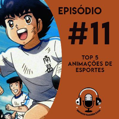 TOP 5 ANIMAÇÕES DE ESPORTE - Esporte Também É Pop #11