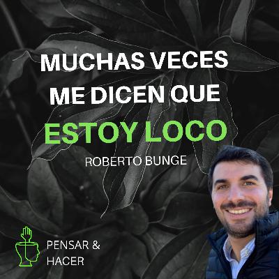 Ingenieria Aeroespacial, Estar En El Lugar Adecuado y Las Etapas Del Camino | Roberto Bunge Dr. de Stanford, Fundador De Ceres Imaging y más #15