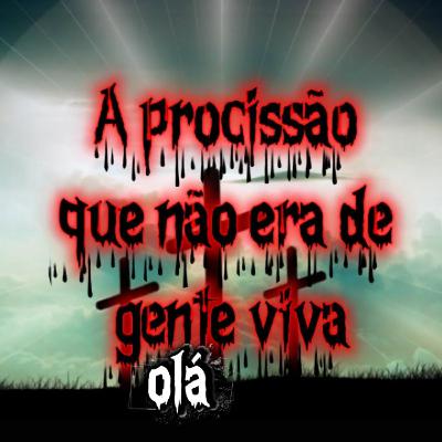 Relatos Inexplicáveis- Relato de Quaresma