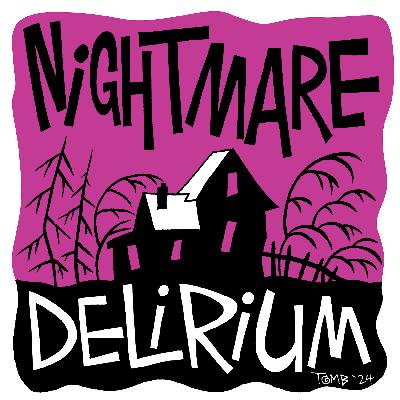 Nightmare Delirium - Episode January 11, 2026