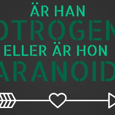 ”Jag är rädd att min kille ska lämna mig!”