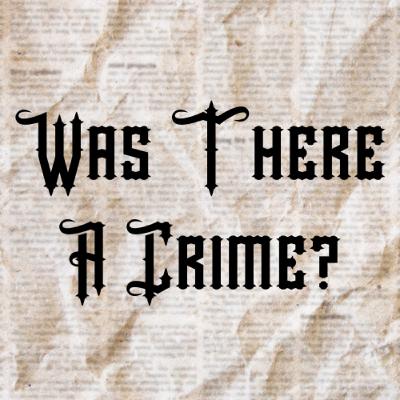 Episode 15 : Was There A Crime?