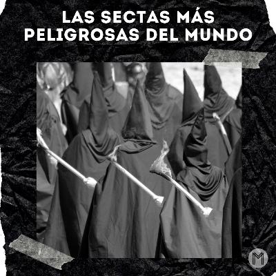 Las Sectas Más Peligrosas Del Mundo Las Sectas Más Peligrosas Del Mundo