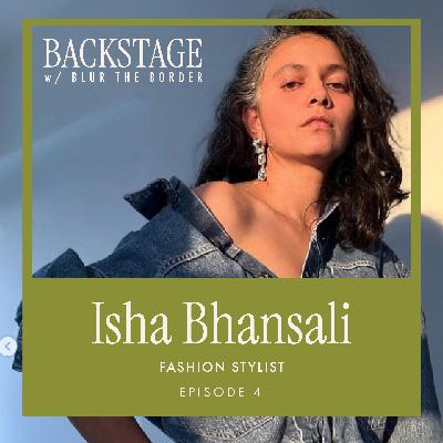 Backstage with Isha Bhansali, Menswear Fashion Stylist
