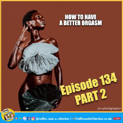How to have a better orgasm part 2