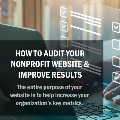 How To Audit Your Nonprofit Website and Improve Results