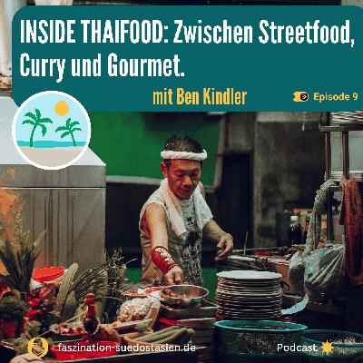 #9 Inside Thaifood: Zwischen Streetfood, Curry und Gourmet.