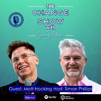The Change Man Interviews - with Matt Hocking The Change Man Interviews - with Matt Hocking
