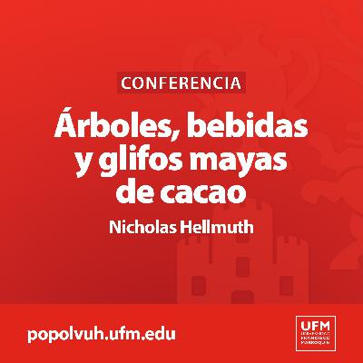 Árboles, bebidas y glifos mayas de cacao | Nicholas Hellmuth
