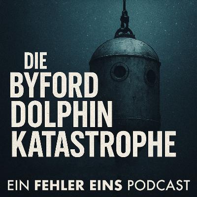 Folge 51 - Die Byford Dolphin Katastrophe: Der tödliche Dekompressionsunfall von 1983 Folge 51 - Die Byford Dolphin Katastrophe: Der tödliche Dekompressionsunfall von 1983