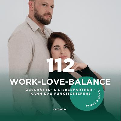 #112 Work-Love-Balance: Geschäfts- und Lebenspartner - kann das funktionieren?