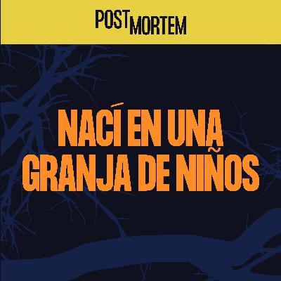 45 - Nací en una granja de niños