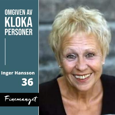 36. Inger Hansson - Att våga mer än du törs 36. Inger Hansson - Att våga mer än du törs