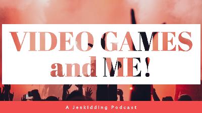 20. Video Games and Me