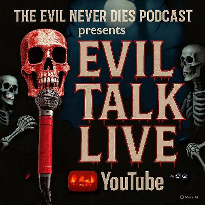 Evil Talk Live 10/4/2025
