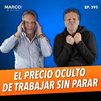 395.- ESTRÉS y BURNOUT: Las señales SILENCIOSAS que DEBES conocer - Enrique Calderón