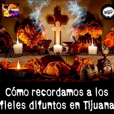 Cómo recordamos a los Fieles Difuntos en Tijuana