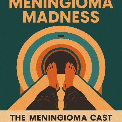 Meningioma Madness