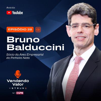 #28: Bruno Balduccini, Sócio da Área Empresarial do Pinheiro Neto