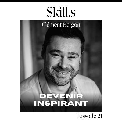 #21 - Clément Bergon - Charisme vs Leadership: ce que les vrais leaders font différemment