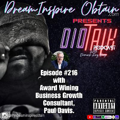 DIOTALK Episode #216 with Award Wining Business Growth Consultant, Paul Davis. DIOTALK Episode #216 with Award Wining Business Growth Consultant, Paul Davis.