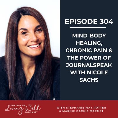 E304: Why Chronic Pain Won't Go Away (It's Not What You Think) | Nicole Sachs, LCSW