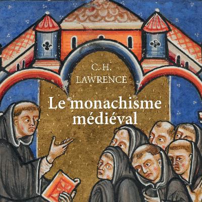 C. H. Lawrence - Le Monachisme médiéval