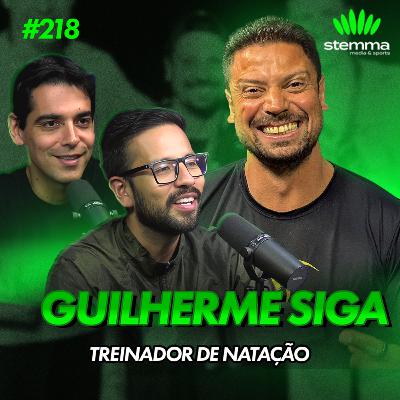 EP.218 - Guilherme Siga - Treinador de Natação - Stemma Podcast EP.218 - Guilherme Siga - Treinador de Natação - Stemma Podcast