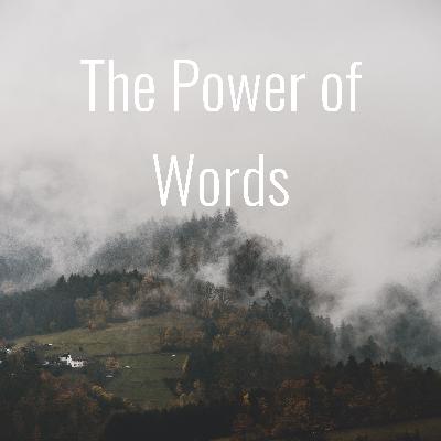 The Power of Words