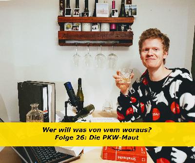 Folge 26: Die PKW-Maut Folge 26: Die PKW-Maut