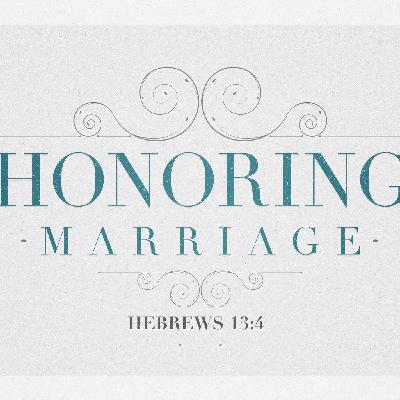 Honoring Marriage