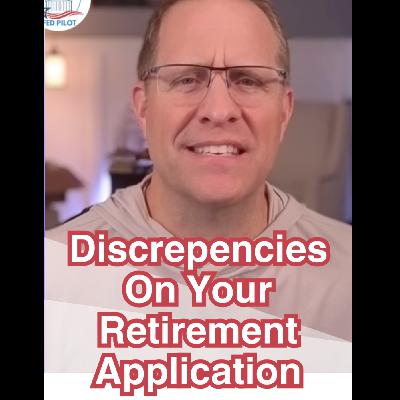 Discrepencies On Your Retirement Application
