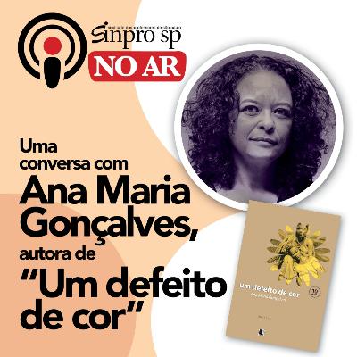 Uma conversa com Ana Maria Gonçalves, autora de "Um defeito de cor"