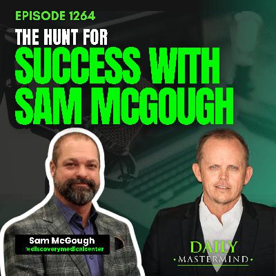The Hunt for Success with Sam McGough The Hunt for Success with Sam McGough