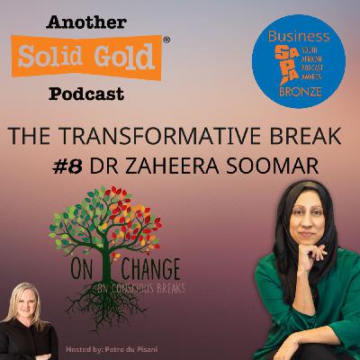 #034 The Transformative Break | Zaheera Soomar