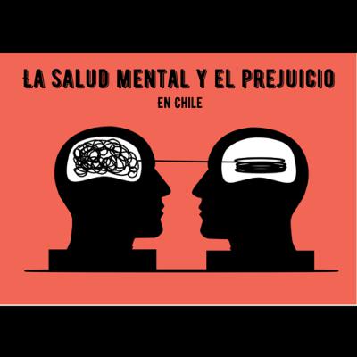 Salud mental y Perjuicio en chile