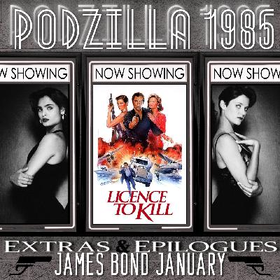 Extras & Epilogues - License to Kill