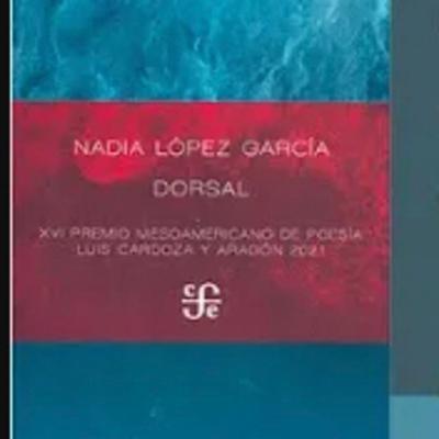 Nadia López una poesía para la pérdida. Dorsal