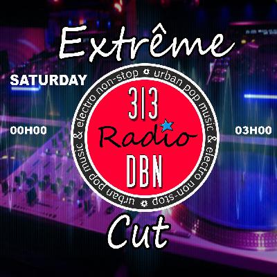 313 DBN Radio - EXTREME CUT - D-Former (Samedi 04 Janvier 2025) 313 DBN Radio - EXTREME CUT - D-Former (Samedi 04 Janvier 2025)