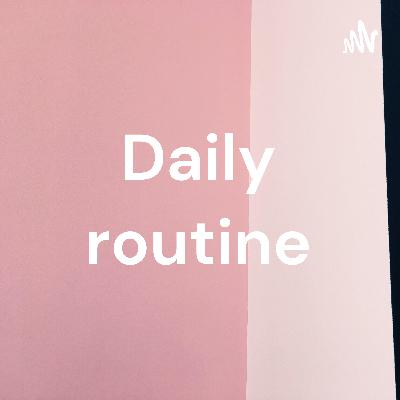 Daily routine