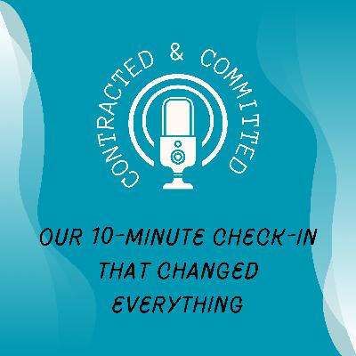 Mini 11: Our 10-Minute Check-In That Changed Everything