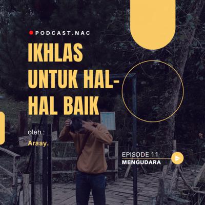 #11 - IKHLAS UNTUK HAL-HAL BAIK