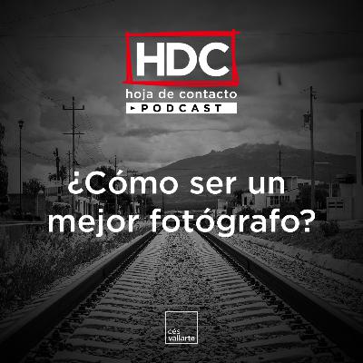 Ep 21 ¿Cómo ser un mejor fotógrafo?