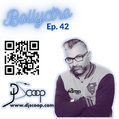 Episode 42: DJ Scoop- Global Mixshow #Bollyctro Ep. 42
