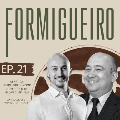 Genética, Empreendedorismo e um pouco de Ficção Científica com Euclides e Rodrigo Matheucci (DNA Club) | T3 - Ep.21