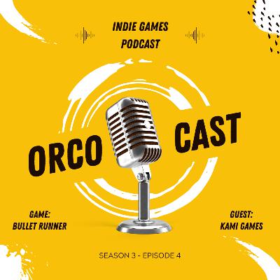 Orcocast | Kami Games | Bullet Runner | Indie Game Podcast | S3E4