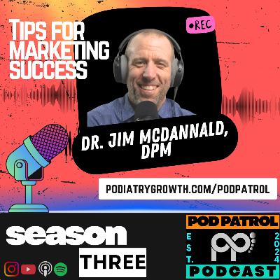 S3.E3 - Marketing Mastery: How to Rank #1 with Jim McDannald, DPM