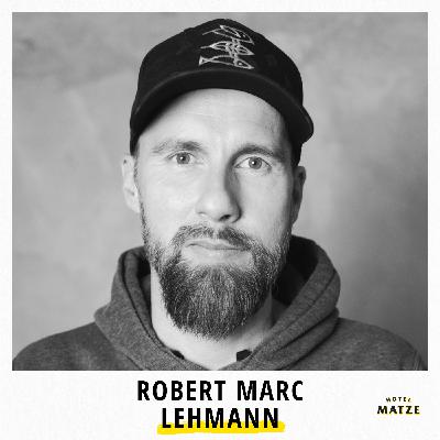 Robert Marc Lehmann - Wovor läufst du weg, wenn du die Welt rettest?