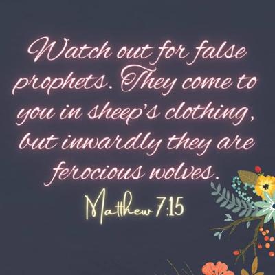 Be Careful Of False Prophets Be Careful Of False Prophets