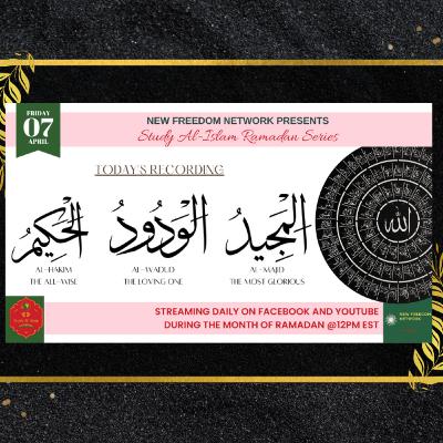 Day 16 Al-Hakim_The All-Wise, Al-Wadud_The Loving One, & Al-Majid_The Most Glorious Day 16 Al-Hakim_The All-Wise, Al-Wadud_The Loving One, & Al-Majid_The Most Glorious